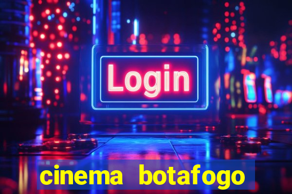 cinema botafogo praia shopping